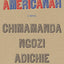 Americanah: A novel by Chimamanda Ngozi Adichie