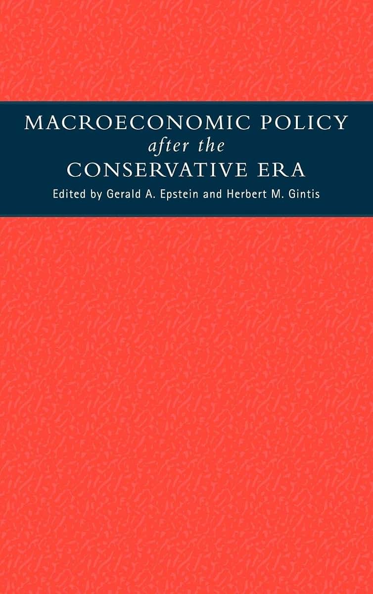 Macroeconomic Policy after the Conservative Era: Studies in Investment, Saving and Finance