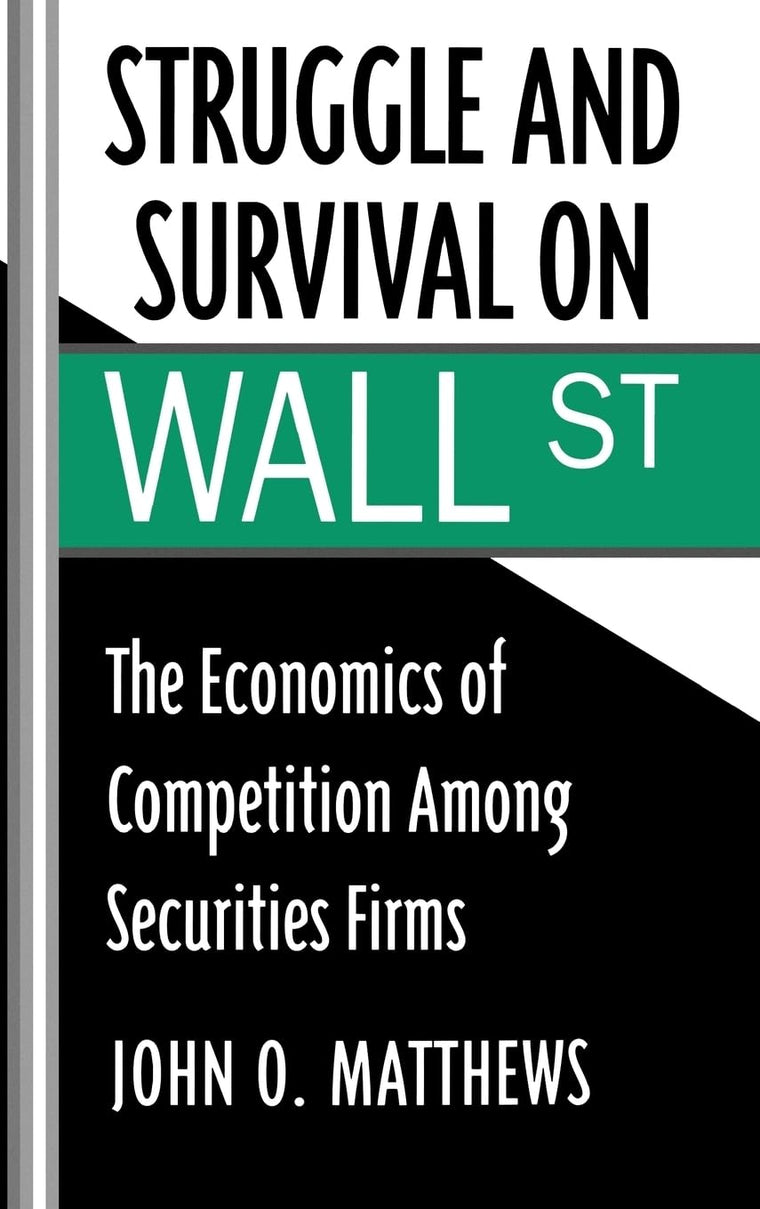 Struggle and Survival on Wall Street: The Economics of Competition among Securities Firms