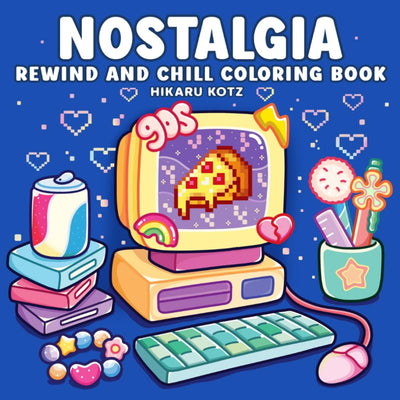 Nostalgia: Rewind and Chill Coloring Book for Adults and Teens
