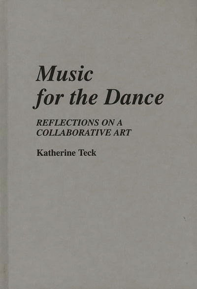 Music for the Dance: Reflections on a Collaborative Art (Con