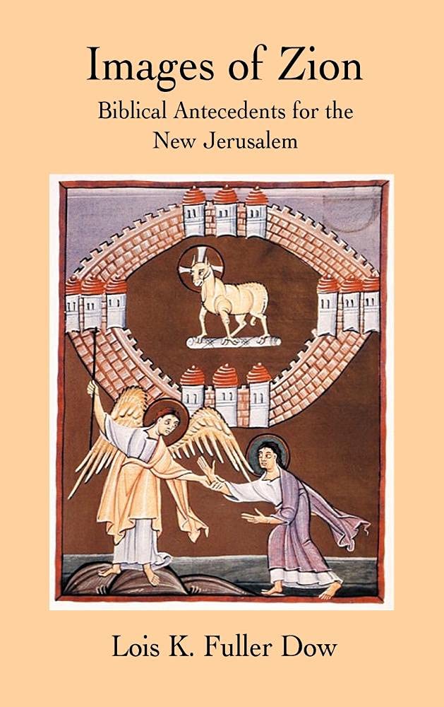 Images of Zion: Biblical Antecedents for the New Jerusalem (New Testament Monographs)