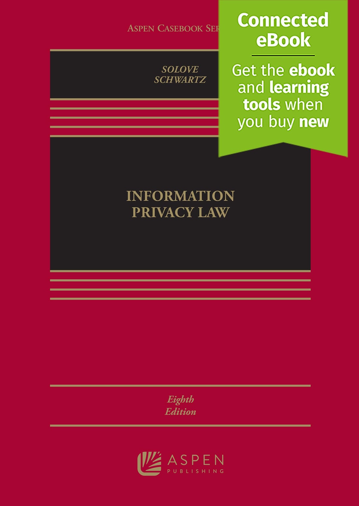 Information Privacy Law [Connected eBook] (Aspen Casebook)
