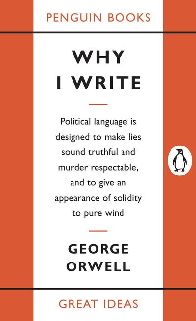 Why I Write (Penguin Great Ideas)