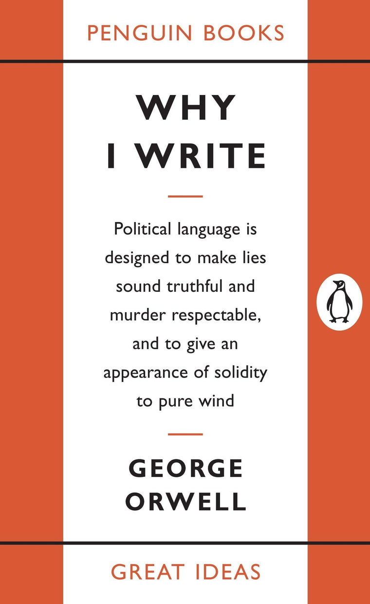 Why I Write (Penguin Great Ideas)