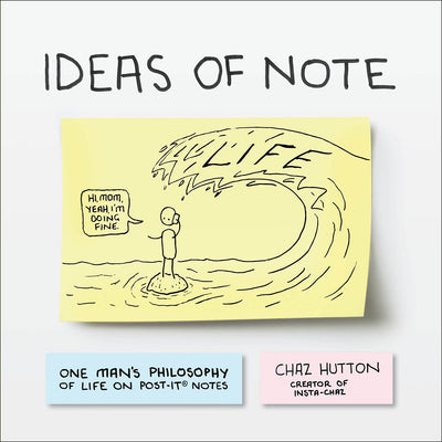 Ideas of Note: One Mans Philosophy of Life on Post-It  Notes