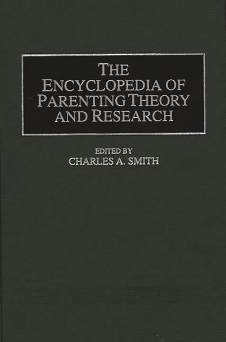 The Encyclopedia of Parenting Theory and Research