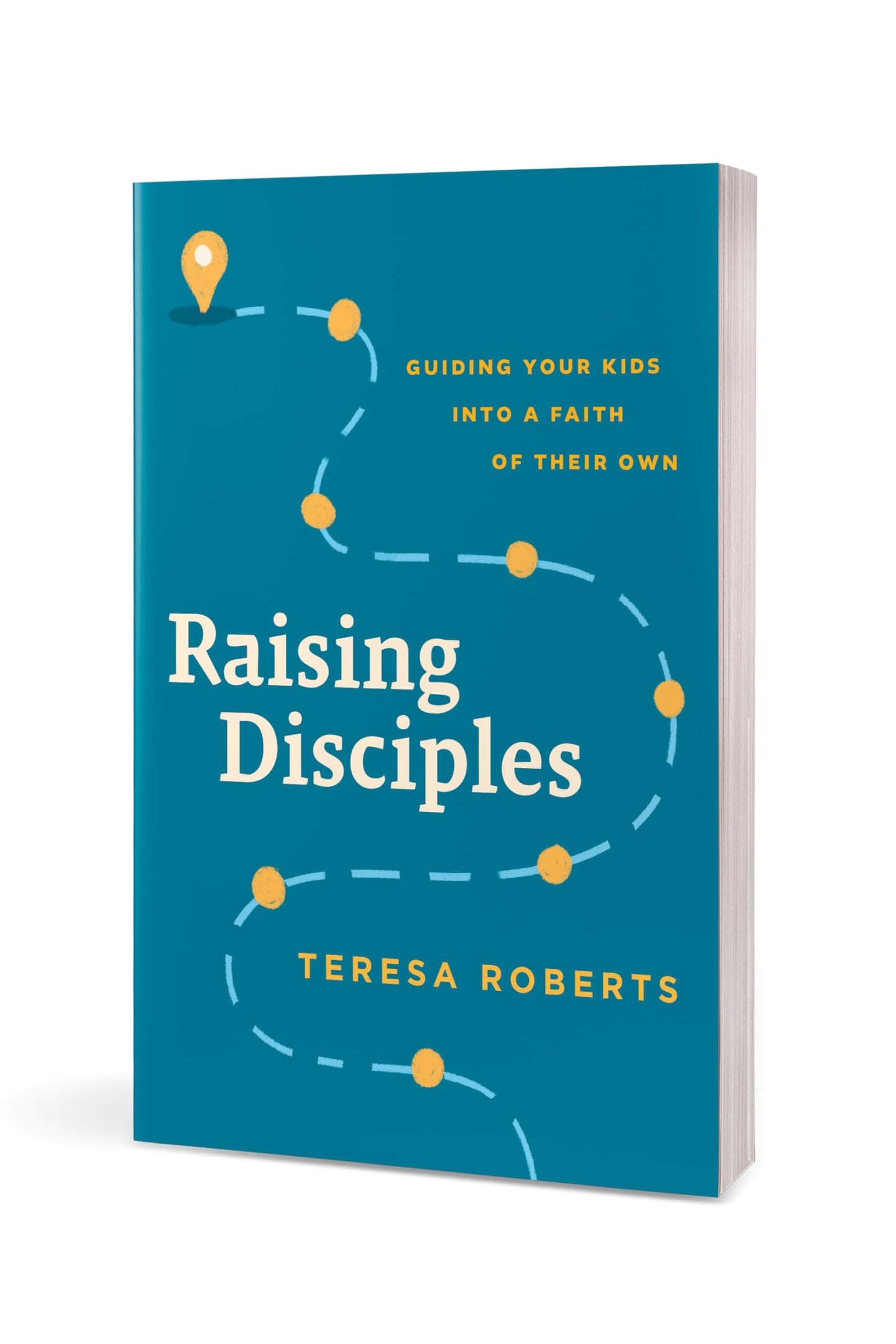 Raising Disciples: Guiding Your Kids into a Faith of Their Own