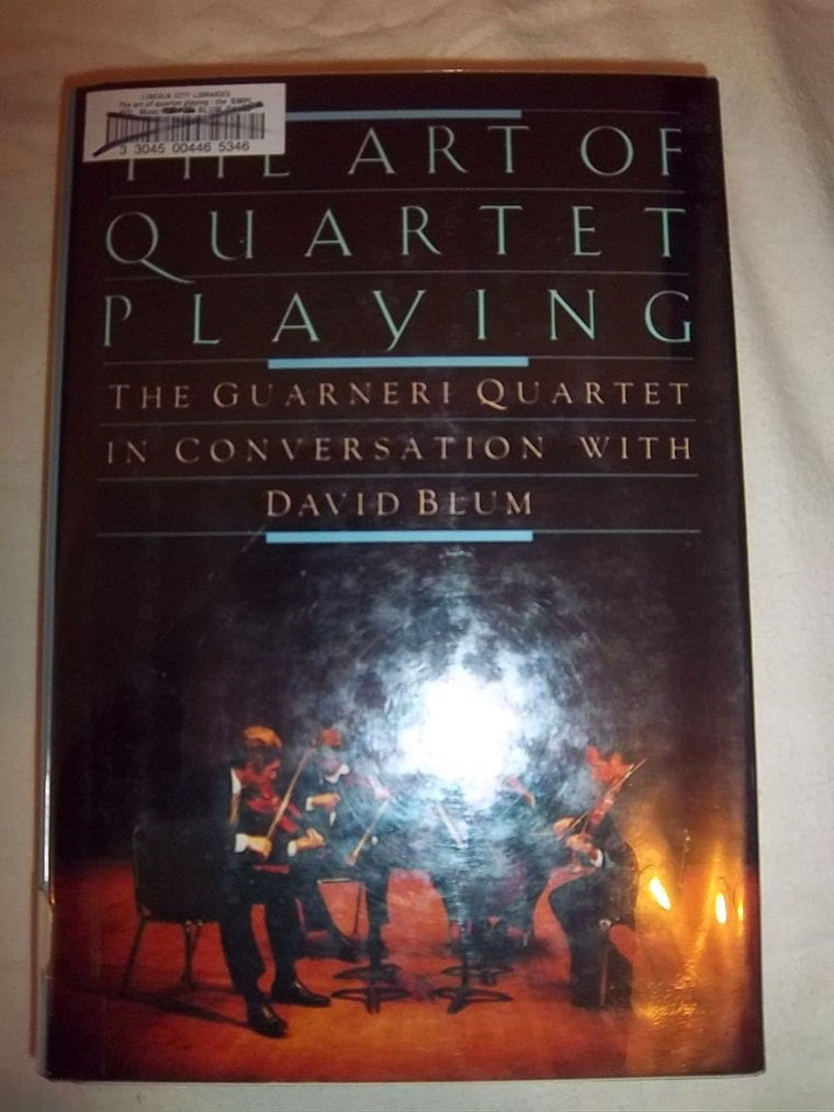 The Art of Quartet Playing: The Guarneri Quartet in Conversation with David Blum