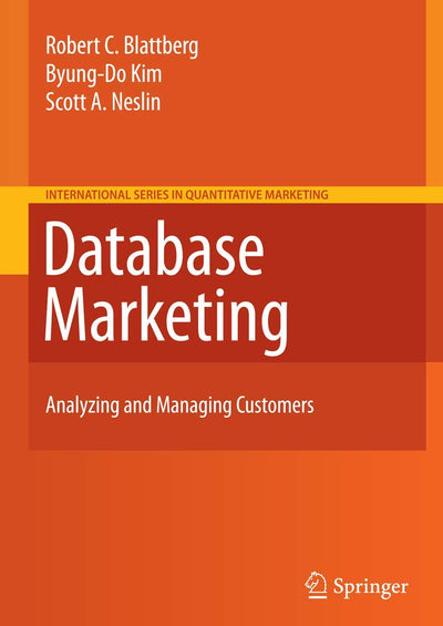 Database Marketing: Analyzing and Managing Customers (International Series in Quantitative Marketing, 18)