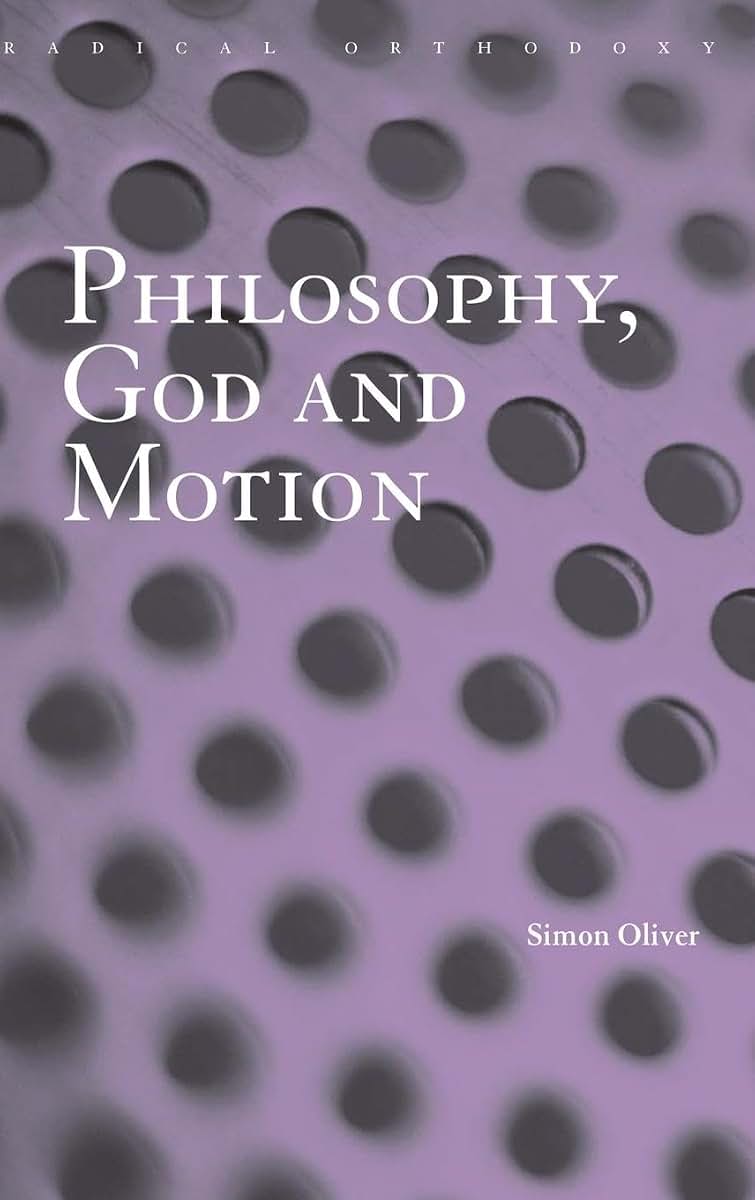 Philosophy, God and Motion (Routledge Radical Orthodoxy)
