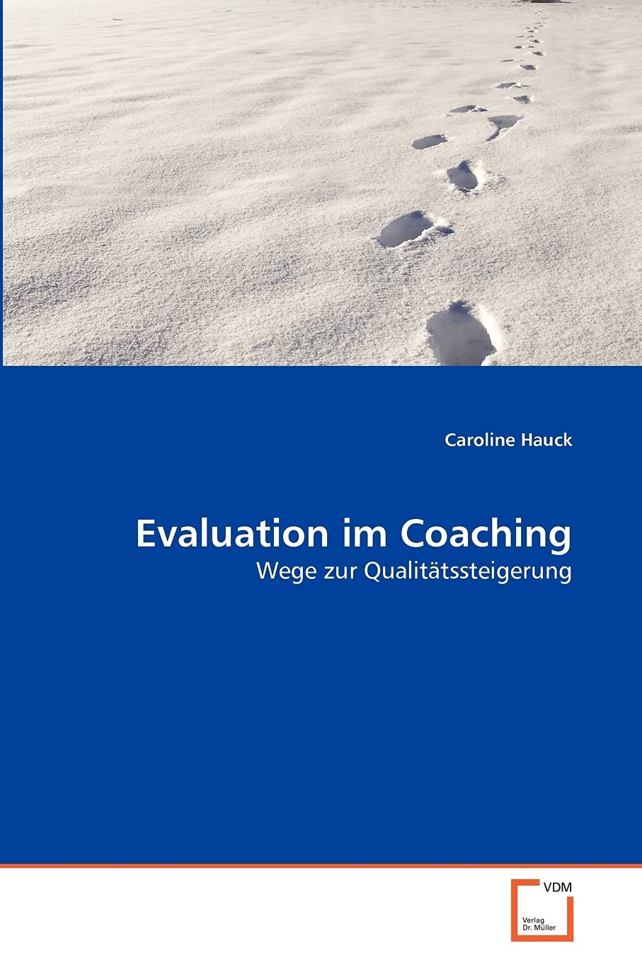 Evaluation im Coaching: Wege zur Qualittssteigerung (German Edition)