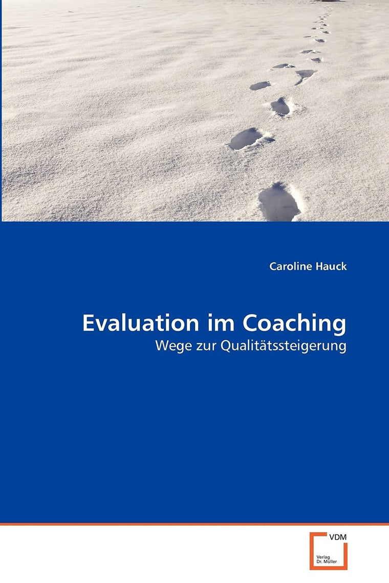 Evaluation im Coaching: Wege zur Qualittssteigerung (German Edition)