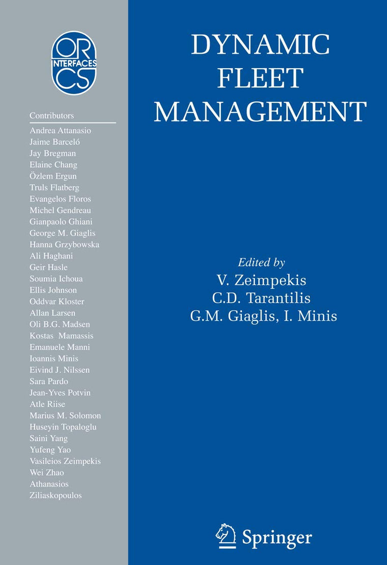 Dynamic Fleet Management: Concepts, Systems, Algorithms & Case Studies (Operations Research/Computer Science Interfaces Series, 38)