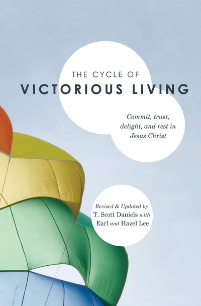 The Cycle of Victorious Living: Commit, trust, delight, and rest in Jesus Christ