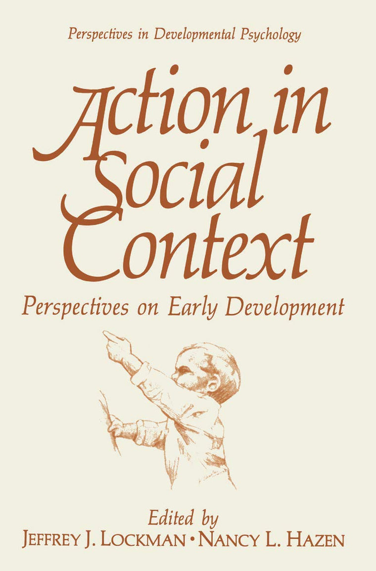 Action in Social Context: Perspectives on Early Development (Perspectives in Developmental Psychology)