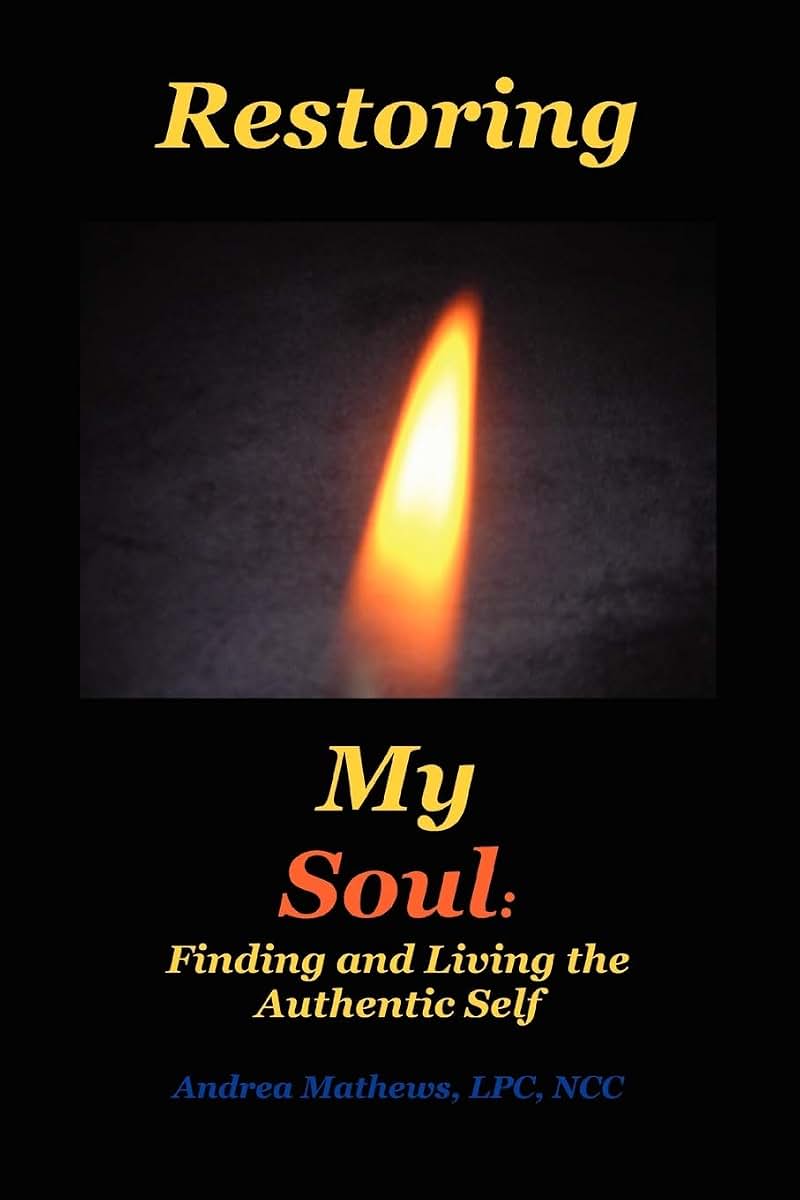 Restoring My Soul: A Workbook for Finding and Living the Aut