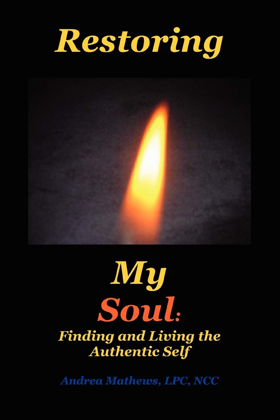 Restoring My Soul: A Workbook for Finding and Living the Aut
