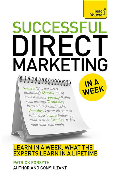 Successful Direct Marketing In a Week: A Teach Yourself Guide