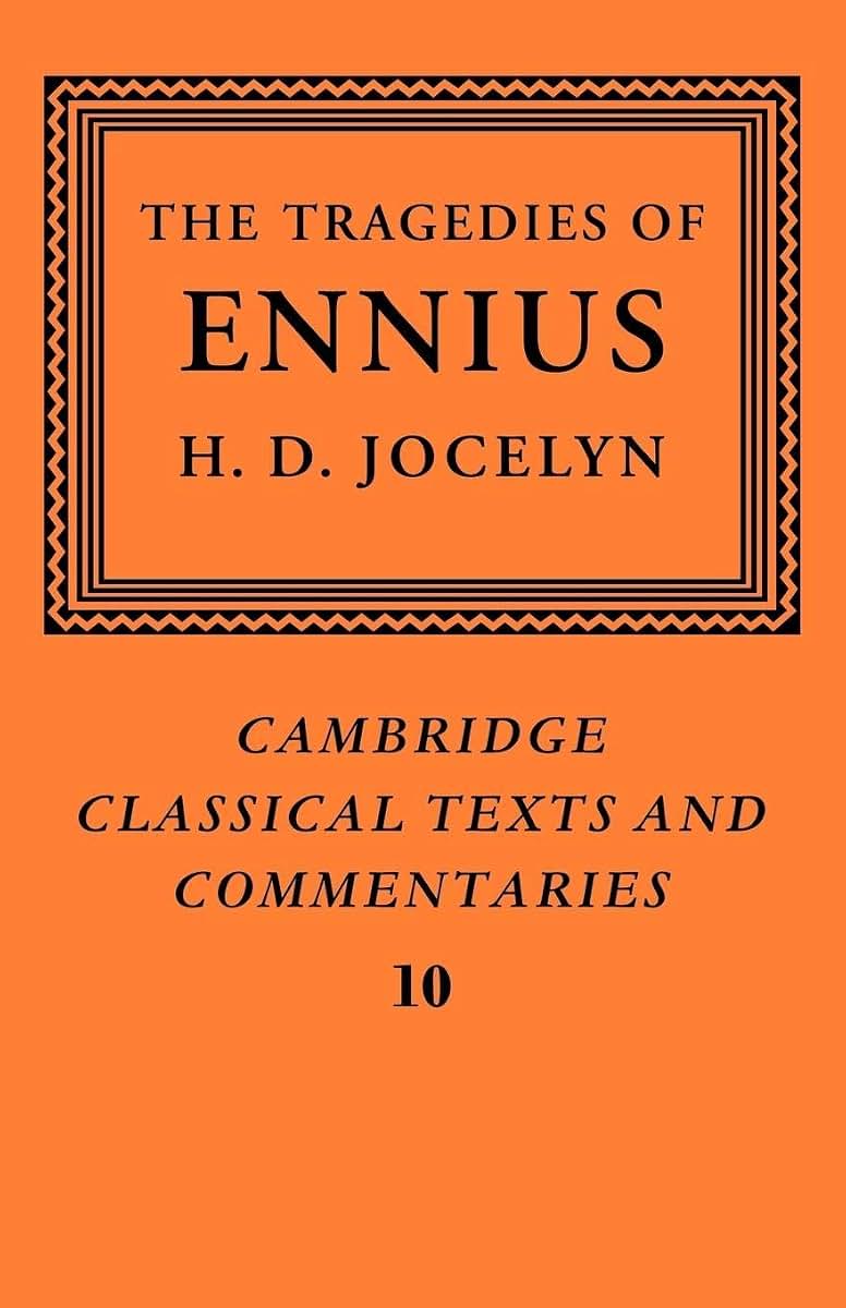 The Tragedies of Ennius: The Fragments (Cambridge Classical Texts and Commentaries, Series Number 10)