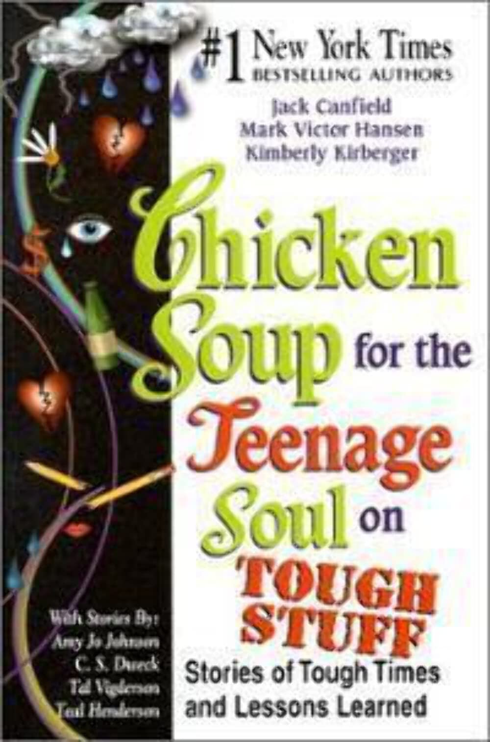 Chicken Soup for the Teenage Soul on Tough Stuff: Stories of Tough Times and Lessons Learned (Chicken Soup for the Soul)