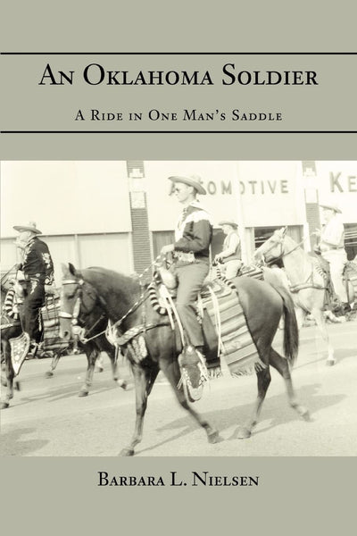 AN OKLAHOMA SOLDIER: A RIDE IN ONE MAN'S SADDLE