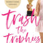 Trash the Trophies: How to Win Without Losing Your Soul