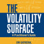 The Volatility Surface: A Practitioner's Guide (Wiley Finance)