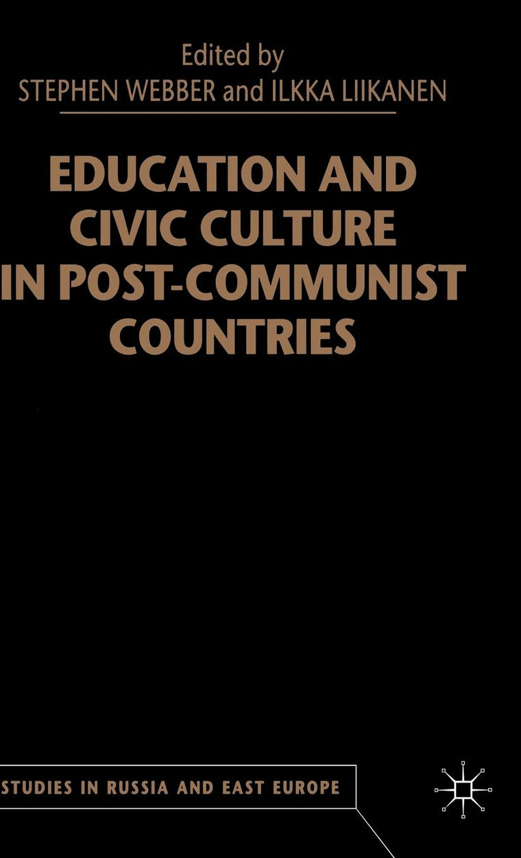 Education and Civic Culture in Post-Communist Countries (Studies in Russia and East Europe)