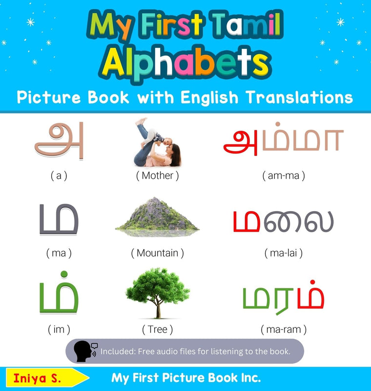 My First Tamil Alphabets Picture Book with English Translations: Bilingual Early Learning & Easy Teaching Tamil Books for Kids (Teach & Learn Basic Tamil Words for Children)