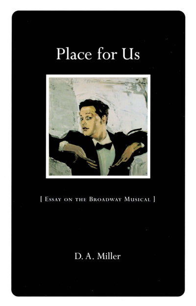 Place for Us: Essay on the Broadway Musical