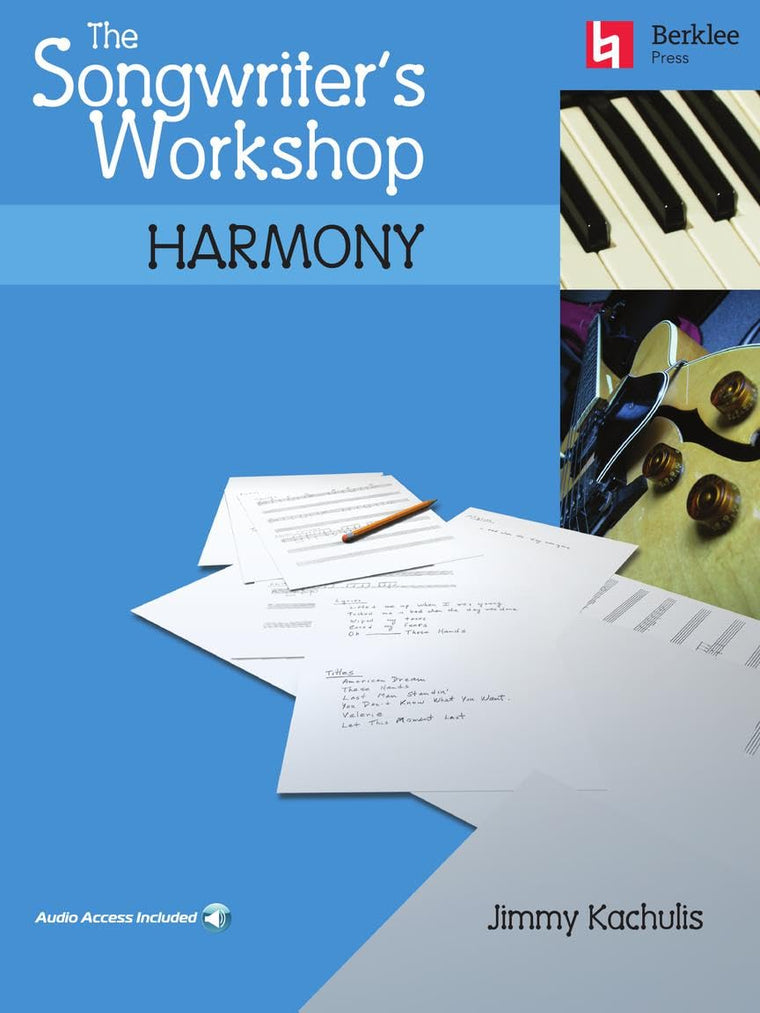The Songwriter's Workshop - Harmony  Chord Progressions and Songwriting Techniques  Learn to Write Hit Songs with Online Audio  Berklee Press Music Composition Book
