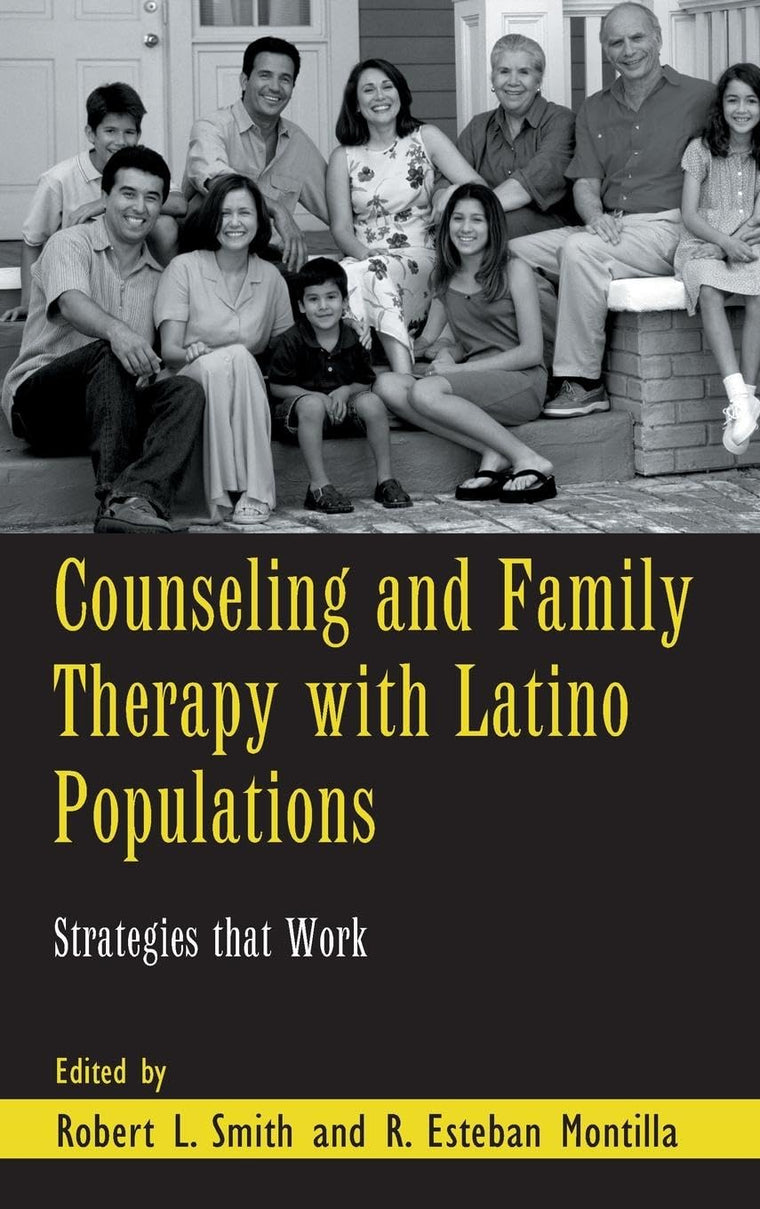 Counseling and Family Therapy with Latino Populations: Strategies that Work (Routledge Series on Family Therapy and Counseling)