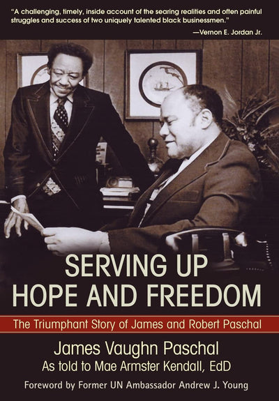 Serving Up Hope and Freedom: The Triumphant Story of James and Robert Paschal