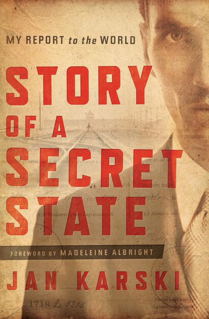Story of a Secret State: My Report to the World by Karski, J