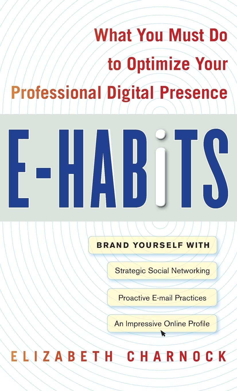 E-Habits: What You Must Do to Optimize Your Professional Digital Presence