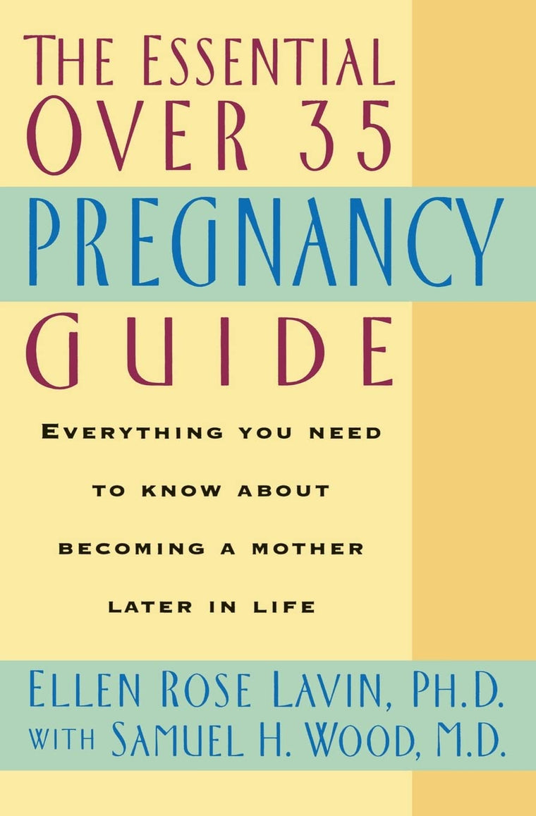 The Essential Over 35 Pregnancy Guide