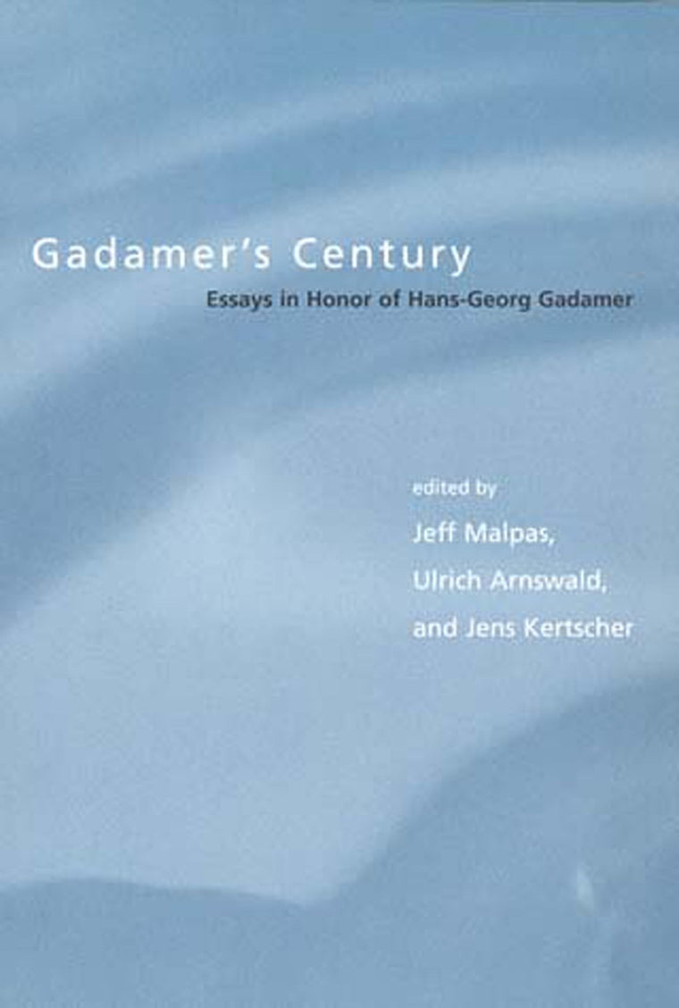 Gadamers Century: Essays in Honor of Hans-Georg Gadamer (Studies in Contemporary German Social Thought)