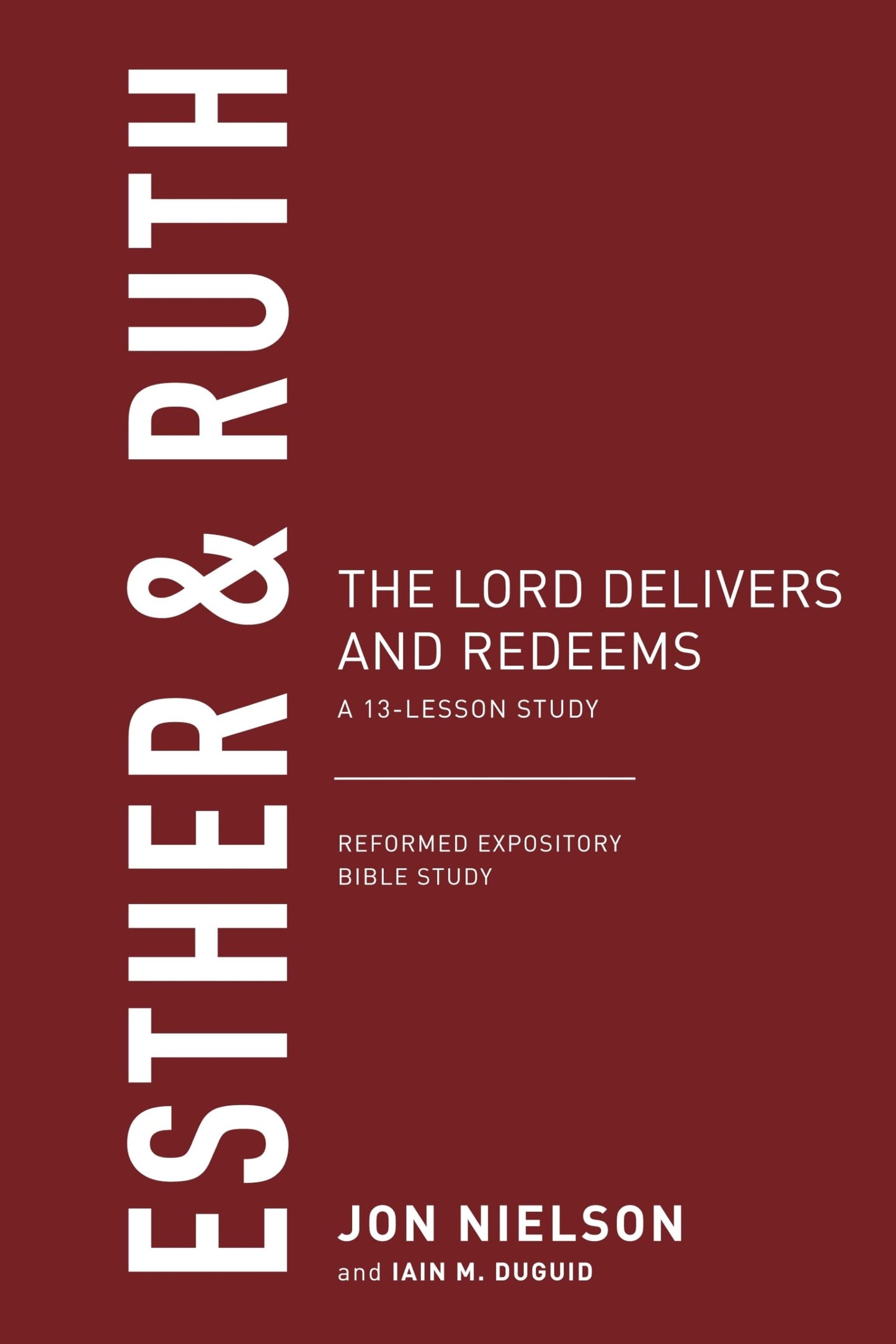 Esther & Ruth: The Lord Delivers and Redeems (Reformed Expository Bible Studies)