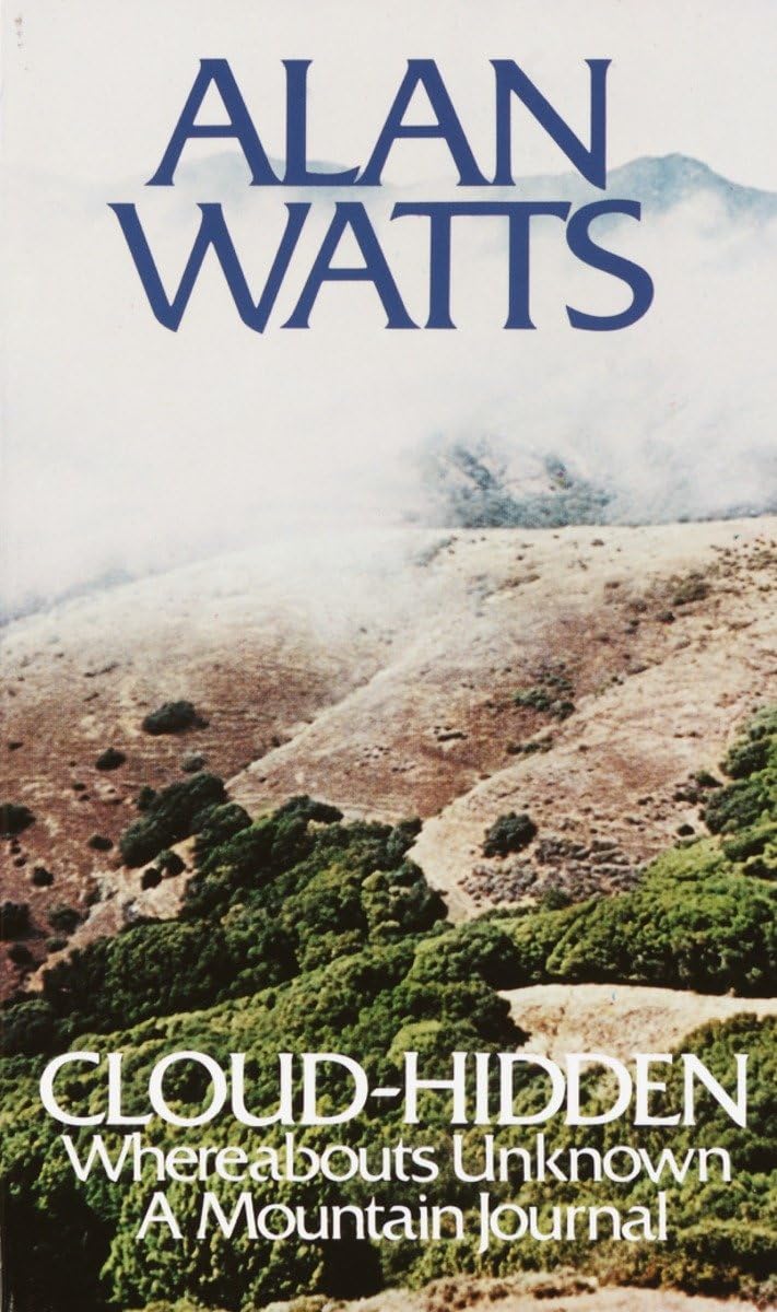 Cloud-hidden, Whereabouts Unknown: A Mountain Journal by Wat