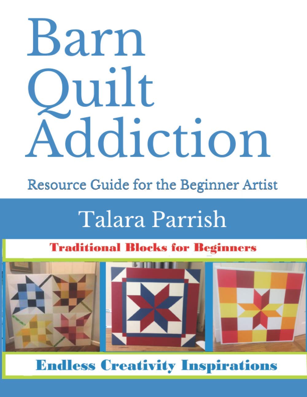 Barn Quilt Addiction: Beginners Resource Guide