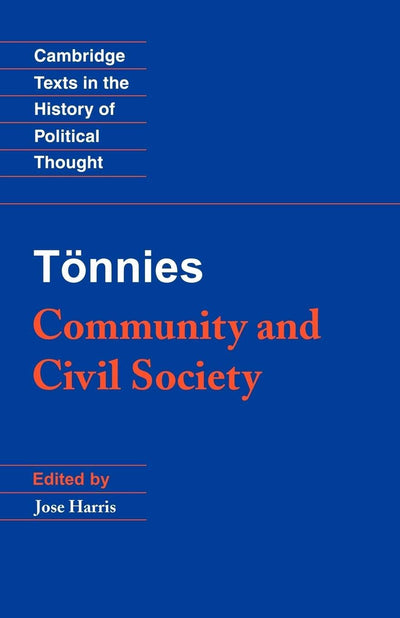 Tnnies: Community and Civil Society (Cambridge Texts in the History of Political Thought)