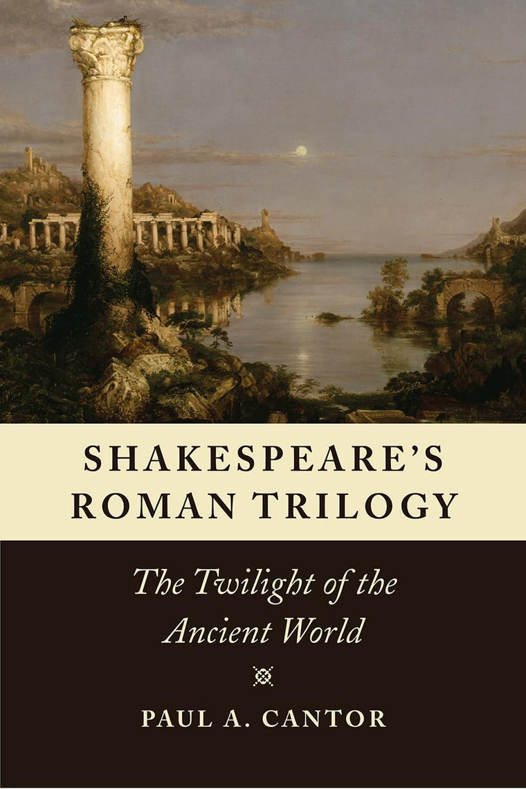 Shakespeare's Roman Trilogy: The Twilight of the Ancient World
