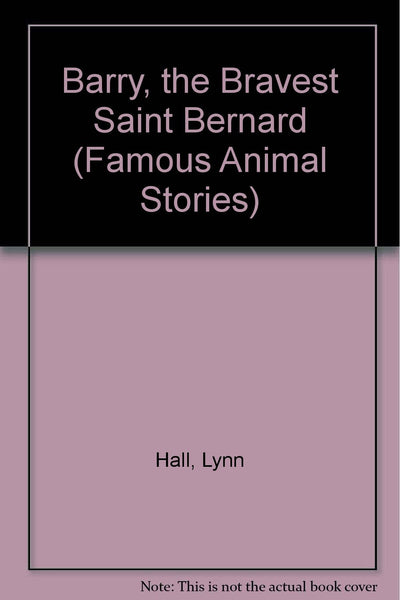 Barry, the Bravest Saint Bernard (Famous Animal Stories)