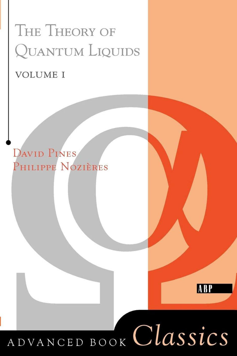 Theory Of Quantum Liquids: Normal Fermi Liquids (Advanced Books Classics)