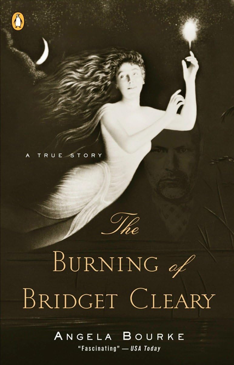 The Burning of Bridget Cleary: A True Story by Bourke, Angel