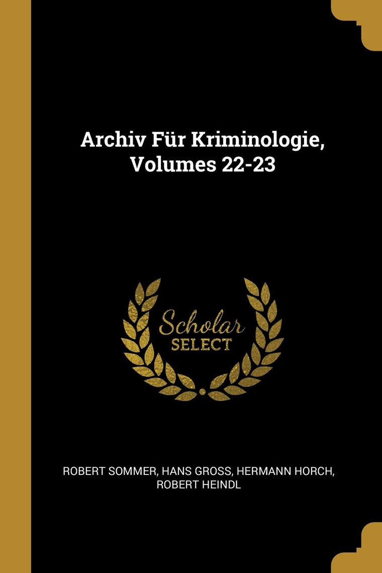 Archiv Fr Kriminologie, Volumes 22-23 (German Edition)