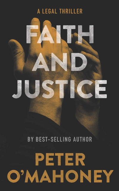 Faith and Justice: A Legal Thriller (Tex Hunter Series)