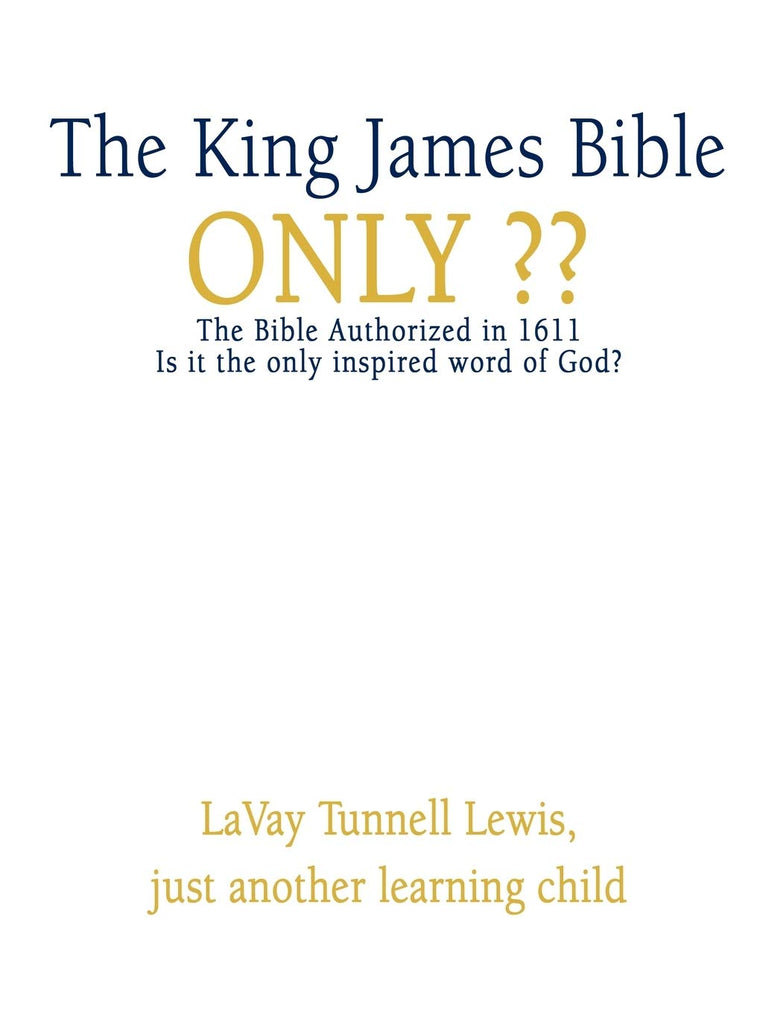 The King James Bible ONLY??
