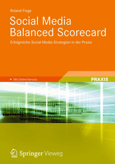 Social Media Balanced Scorecard: Erfolgreiche Social Media-Strategien in der Praxis (German Edition)